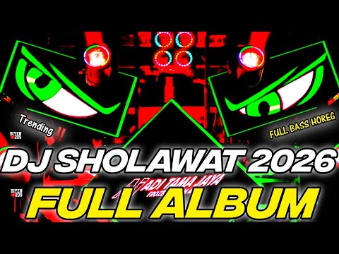 DJ FULL ALBUM - SHOLAWAT TERBARU 2026 FULL BASS‼️‼️