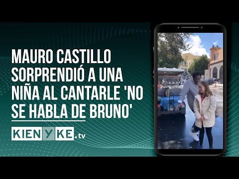 Mauro Castillo sorprendió a una niña al cantarle 'No se habla de Bruno'