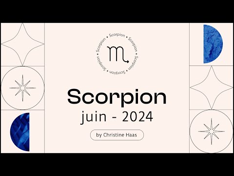 Horoscope Scorpion ? Juin 2024  par Christine Haas