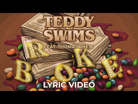Teddy Swims - Broke ft. Thomas Rhett (LYRICS)