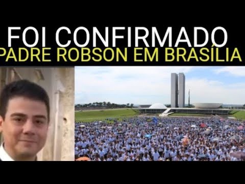 CONFIRMADO  Padre Robson vai para Brasília  missa às  18 horas 29 setembro 2024