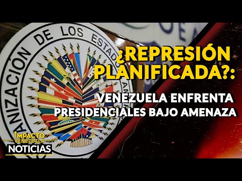 ¿REPRESIÓN PLANIFICADA?: Venezuela enfrenta presidenciales bajo amenaza| NOTICIAS VENEZUELA HOY