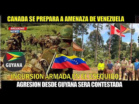 URGENTE! INCURSION MILITAR en el ESEQUIBO CANADA tiene tropas contra VENEZUELA