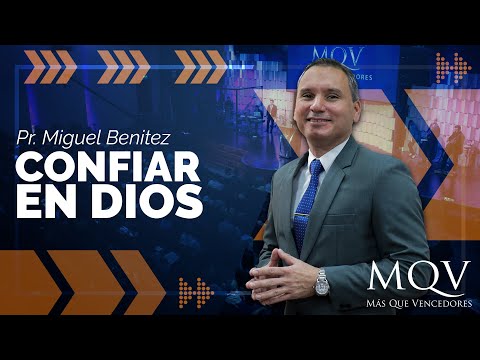 Prédica del Pastor Miguel Benítez - Confiar en Dios
