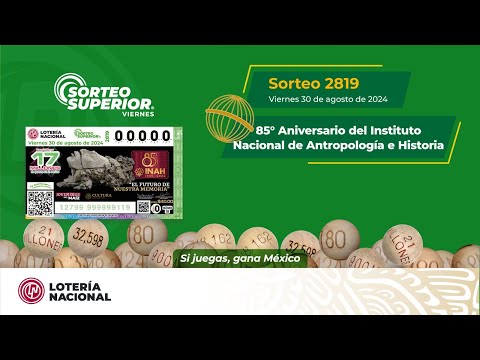 SORTEO SUPERIOR No. 2819: Celebrando el 85 Aniversario del INAH