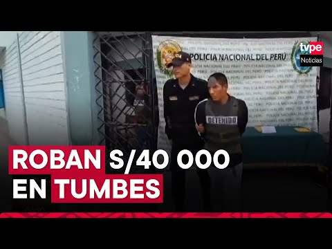 Tumbes: Policía recupera 40 mil soles que fueron robados por delincuentes