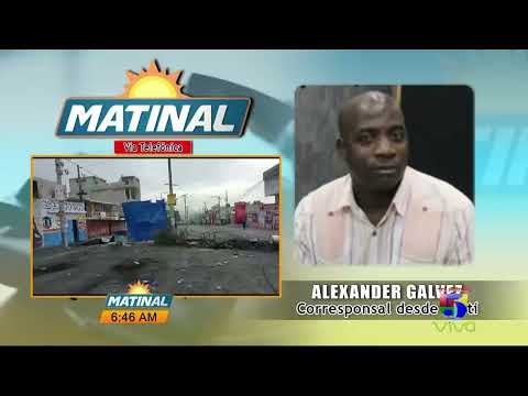 Alexander Gálvez nos informa lo que está sucediendo en Haití | Matinal