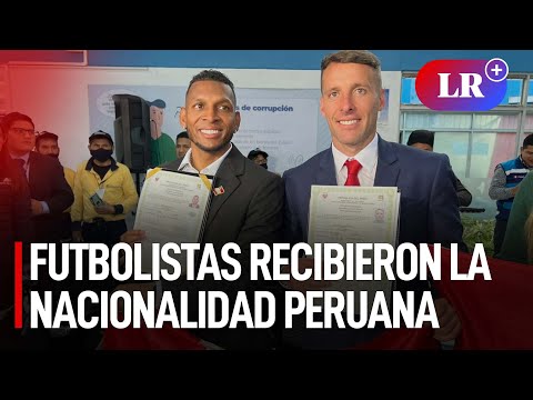 Los futbolistas Pablo Lavandeira y Alberto Quintero recibieron la nacionalidad peruana | #LR