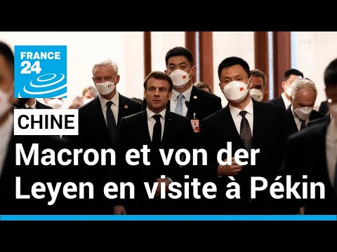 Chine : Emmanuel Macron et Ursula von der Leyen portent la voix de l’Europe auprès de Xi Jinping