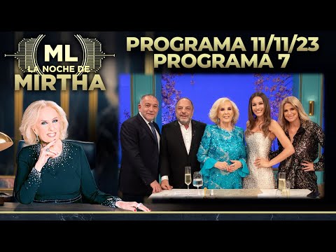 LA NOCHE DE MIRTHA - Programa 11/11/23 - PROGRAMA 7 TEMPORADA 2023