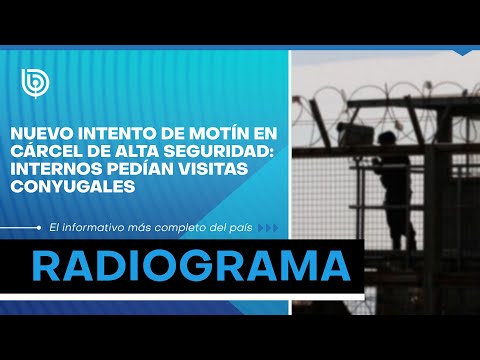 Nuevo intento de motín en CÁRCEL DE ALTA SEGURIDAD: reos pedían visitas conyugales