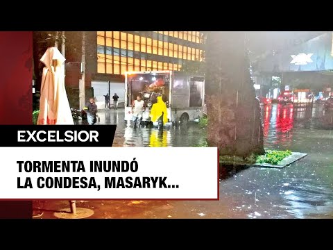 Tormenta inundó la Condesa, Masaryk... causa afectaciones en límites de MH y Cuauhtémoc