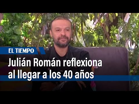 Julián Román nos cuenta su experiencia en grabación y reflexiones al cumplir 40 años | El Tiempo