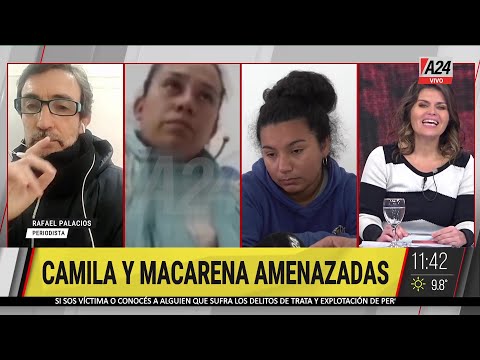 LOAN: camila y Macarena habrían sido amenazadas