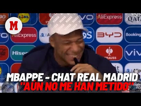 Mbappé y el chat del Real Madrid: Aún no me han metido I MARCA