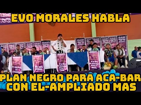 EVO MORALES DIO MENSAJE EN AMPLIADO NACIONAL DEL MAS-IPSP EN SACABA..