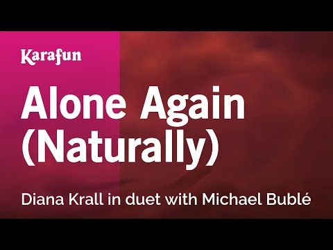 Alone Again (Naturally) - Diana Krall & Michael Bublé | Karaoke Version | KaraFun
