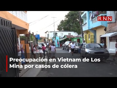 Preocupación en Vietnam de Los Mina por casos de cólera