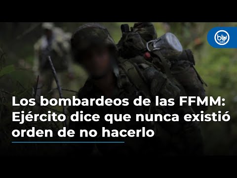 Los bombardeos de las FFMM en Cauca: Ejército dice que nunca existió orden de no hacerlo