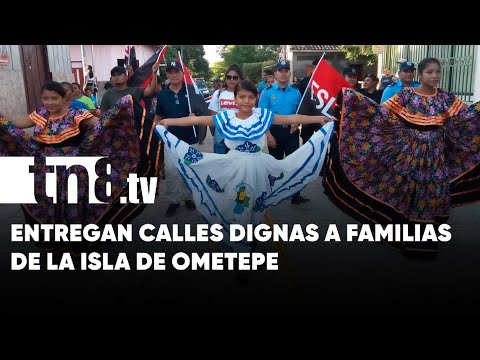 Entregan más calles para el pueblo en la Isla de Ometepe - Nicaragua