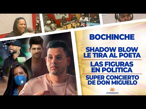 El Bochinche - Super Concierto de Don Miguelo - Shadow Blow le tira al poeta - Figuras en politica