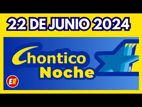 RESULTADO CHONTICO NOCHE del SABADO 15 de junio de 2024  (ULTIMO SORTEO)