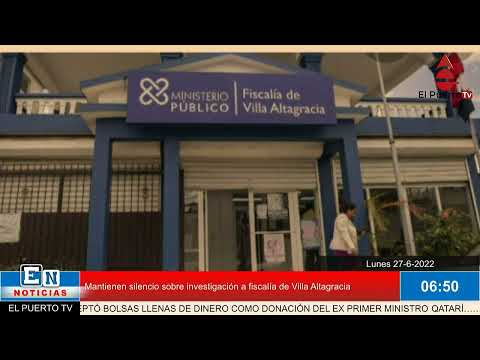 Mantienen silencio sobre investigación a fiscalía de Villa Altagracia