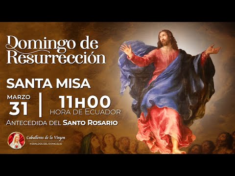 Misa de hoy 11:00  Domingo de Resurrección - 31 de Marzo #rosario #misa
