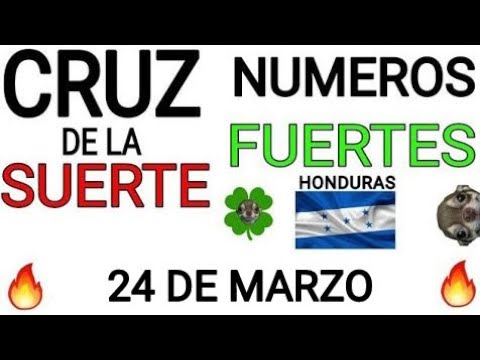 Cruz de la suerte y numeros ganadores para hoy 24 de Marzo para Honduras