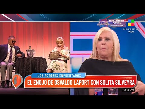 El enojo de Osvaldo Laport con Solita Silveyra: los actores enfrentados