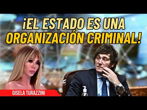 ¡El Estado es una organización criminal! Gisela Turazzini pone los puntos sobre las íes