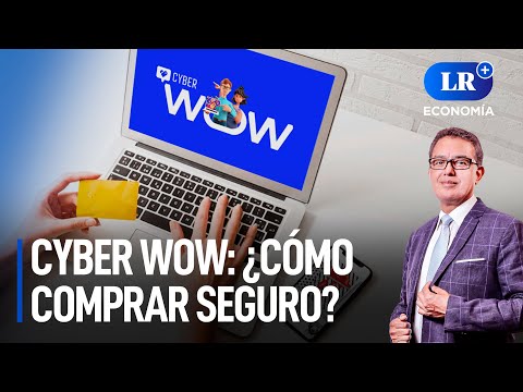 ¿Cómo comprar seguro en el Cyber Wow? | LR+ Economía