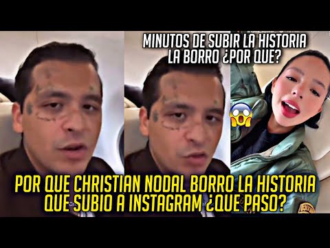 POR QUÉ CHRISTIAN NODAL BORRO LA HISTORIA QUE SUBIO A SU CUENTA DE INSTAGRAM