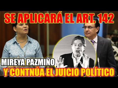 Les da Churrete: Se aplicará el artículo 142 y el juicio político sigue: Mireya Pazmiño