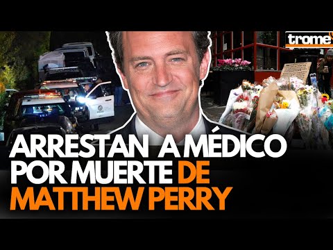 MATTHEW PERRY: Arrestan a persona que tendría conexión con muerte del actor de FRIENDS | Trome