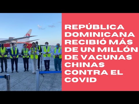 República Dominicana recibe el mayor cargamento de vacunas contra Covid procedente de China