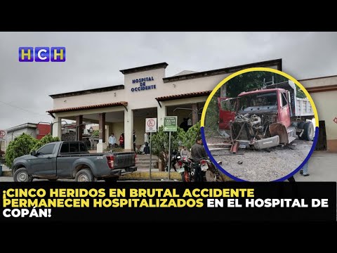 ¡Cinco heridos en brutal accidente permanecen hospitalizados en el hospital de Copán!