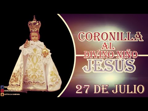 CORONILLA AL DIVINO NIÑO JESÚS, 27 de julio