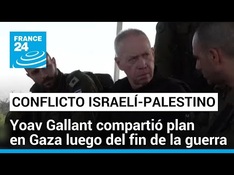 Ministro de Defensa de Israel compartió plan para Gaza tras fin de la guerra • FRANCE 24 Español