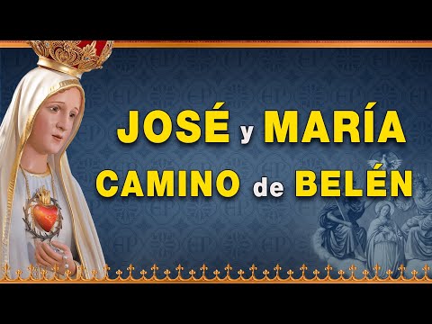José y María Camino de Belén - Vida de la Virgen María