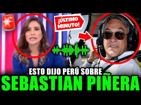 Peruanos HABLARON esto sobre Sebastián Piñera.