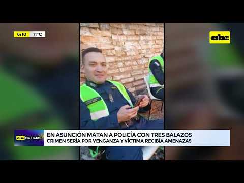 En Asunción matan a policía con tres balazos