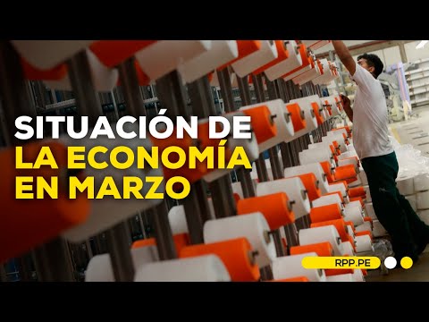 ¿Cómo le fue a la economía peruana en marzo?