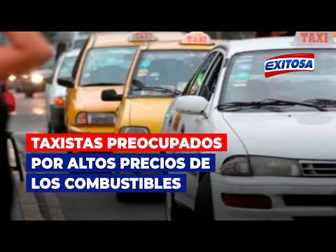 San Isidro: Taxistas se encuentran preocupados por los altos precios de los combustibles