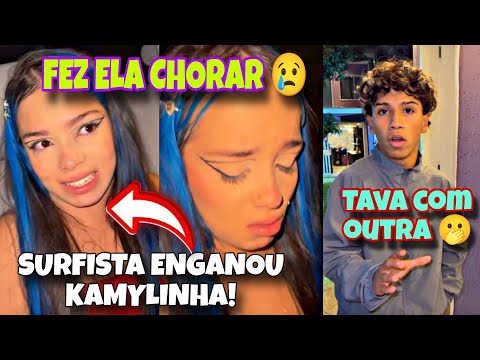 KAMYLINHA DESCOBRI TUDO E SURFISTA ESTAVA COM OUTRA E ENGANANDO ELA + A LIVE ?