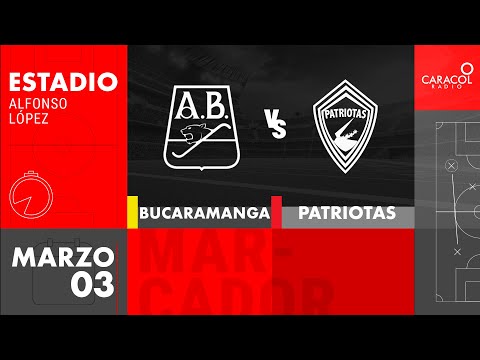 EN VIVO | Atletico Bucaramanga vs Patriotas - Liga Colombiana por el Fenómeno del Fútbol