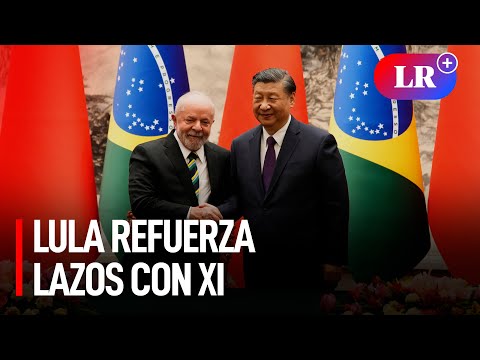 Brasil y China fortalecen lazos: Lula visita a Xi Jinping