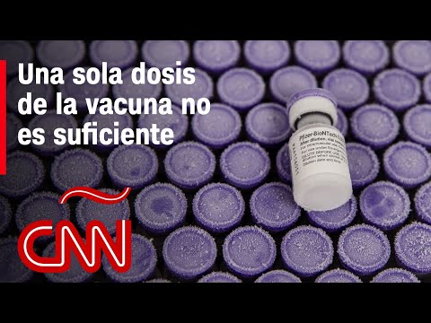 Los cientificos insisten que una dosis de la vacuna contra el covid-19 no es suficiente