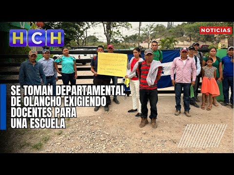 Se toman Departamental de Olancho exigiendo docentes para una escuela