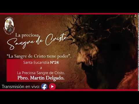 Santa Eucaristía N°24 a La Preciosa Sangre de Cristo.